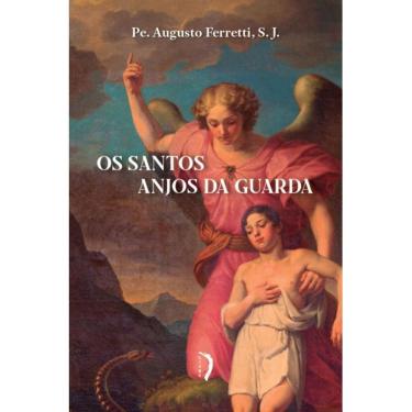 Imagem de Os Santos Anjos da Guarda ( Pe. Augusto Ferretti, S.J. )