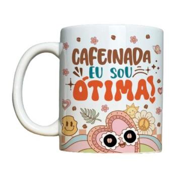Imagem de Caneca de Cerâmica - Cafeinada eu sou ótima! - LIVE