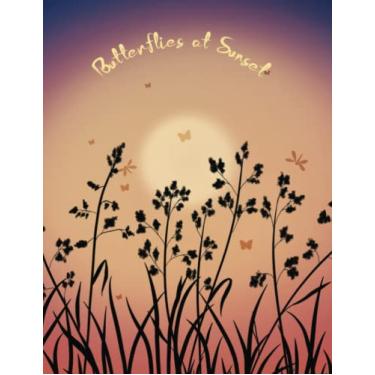 Imagem de Butterflies at Sunset: Notebook 240 Lined Pages Butterflies at Sunset Theme: 8.5 x 11 in, Paperback With Large Notebook, Journal