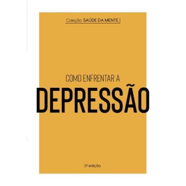 Imagem de Livro - Coleção Saúde da Mente - Como enfrentar a Depressão