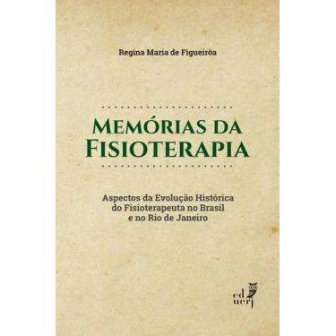 Imagem de Memórias da Fisioterapia: Aspectos da Evolução Histórica do Fisioterap
