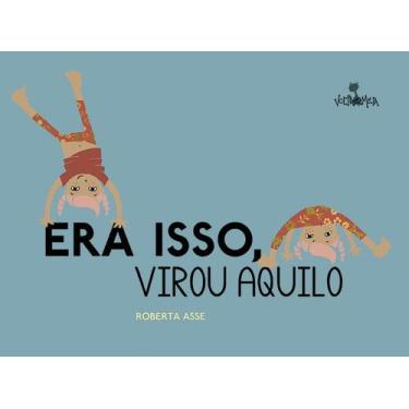 Imagem de Livro - Era isso, virou aquilo