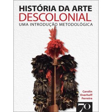 Imagem de Livro - Historia Da Arte Descolonial - Uma Introducao Metodologica - 2