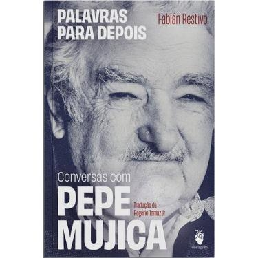 Imagem de Palavras Para Depois: Conversas Com Pepe Mujica - CORAGEM EDITORA, Sor