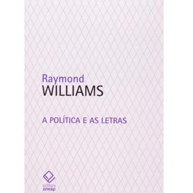 Imagem de Livro - A Política e as Letras - Raymond Williams