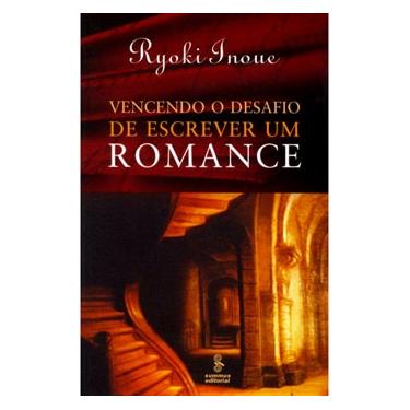 Imagem de Livro - Vencendo o Desafio de Escrever um Romance - Ryoki Inoue 