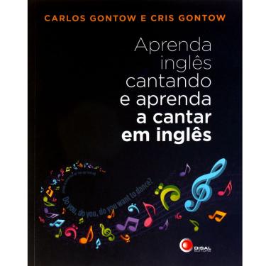 Imagem de Livro - Aprenda Inglês Cantando e Aprenda a Cantar em Inglês - Carlos Gontow