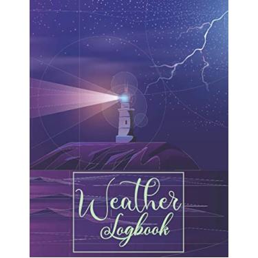 Imagem de Weather Logbook: Meteorology Perfect School Projects, Assignments, Notebook Diary | Weather Tracker for Watchers | Weather Watching Journal | Keep ... | Kids Weather Meteorology Record Logbook