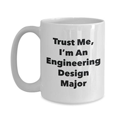 Imagem de Trust Me, I'm An Engineering Design Major Caneca - Caneca de café divertida - Lindas ideias de presentes de formatura para amigos e colegas de classe