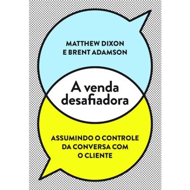 Imagem de A Venda Desafiadora - Assumindo O Controle Da Conversa Com O Cliente