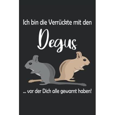 Imagem de Ich bin die Verrückte mit den Degus vor der Dich alle gewarnt haben: Degu Notizbuch / Tagebuch für Degu-Halter und Degu-Fans - A5 120 Seiten liniert