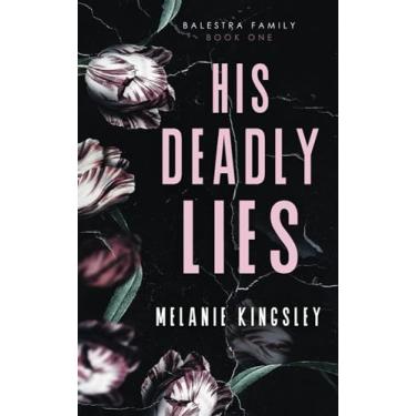 Imagem de His Deadly Lies: A Dark Contemporary Romance Novel (Balestra Family Book One): 1