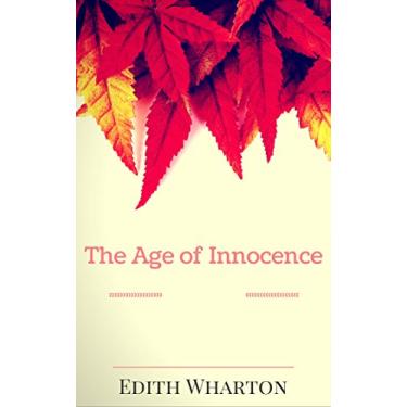 Imagem de The Age of Innocence: By Edith Wharton: Illustrated (English Edition)