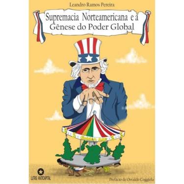 Imagem de Supremacia Norte-Americana E A Gênese Do Poder Global