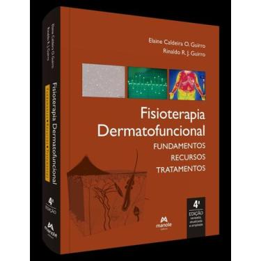 Imagem de Fisioterapia Dermatofuncional - Fundamentos, Recursos e Tratamentos - 