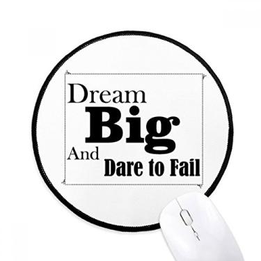 Imagem de DIYthinker Dream Big and Dare to Fail Quote Mouse Pad Desktop Office Tapete redondo para computador