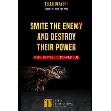 Imagem de Smite the Enemy and Destroy Their Power: Why Prayer is Powerful
