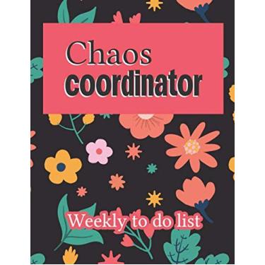 Imagem de Coordenador de caos: melhor agenda semanal e organizador de presentes para um ano de planejamento para mulheres, homens, adolescentes, estudantes, professores