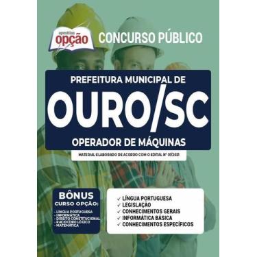 Imagem de Apostila Concurso Ouro Sc - Operador De Máquinas - Apostilas Opção