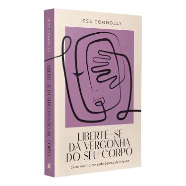 Imagem de Liberte-Se da Vergonha do Seu Corpo - Ouse Reivindicar Toda Beleza da Criação