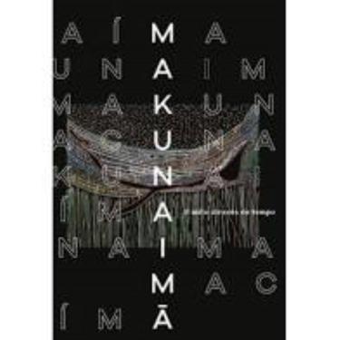 Imagem de Makunaimã: o mito através do tempo