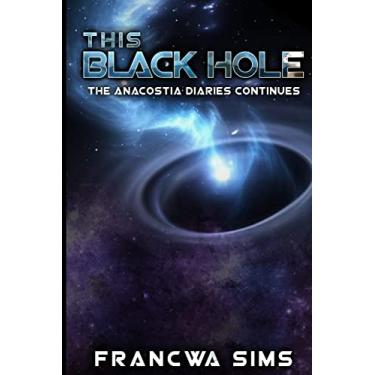Imagem de This Black Hole: Anacostia Diaries Continued