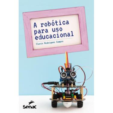 Imagem de Livro - A robótica para uso educacional