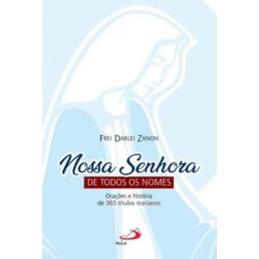 Imagem de Nossa Senhora de todos os nomes - - PAULUS