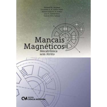 Imagem de Mancais Magnéticos - Mecatrônica sem Atrito - CIENCIA MODERNA