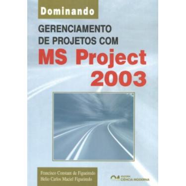 Imagem de Dominando Gerenciamento de Projetos com Ms Project 2003 - 1