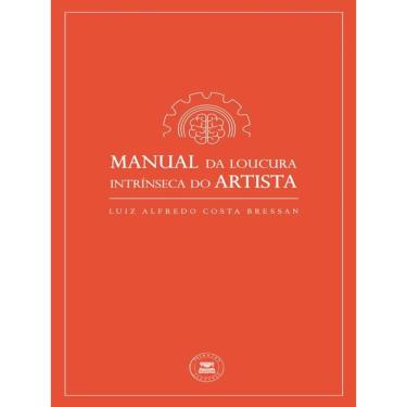 Imagem de Manual Da Loucura Intrínseca Do Artista