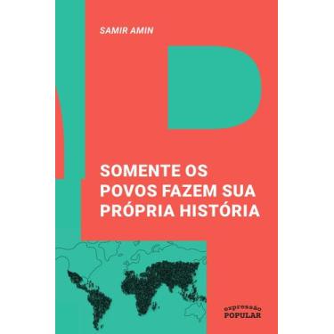 Imagem de Livro - Somente os povos fazem sua própria história