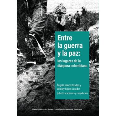 Imagem de Entre la guerra y la paz: los lugares de la diáspora colombiana - Espanhol