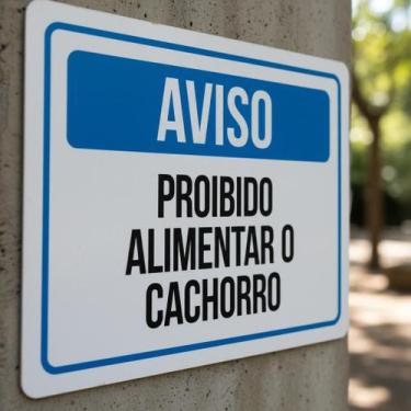 Imagem de Placa Acm Aviso Proibido Alimentar O Cachorro Azul 18X23 - Sinalizo