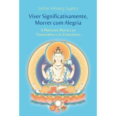 Imagem de Viver Significativamente, Morrer Com Alegria. - EDITORA THARPA BRASIL,