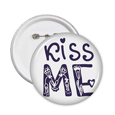 Imagem de Kiss Me Citação Bonito Estilo Escrita Alfinetes Emblema Botão Redondo Decoração de Roupas 5 peças