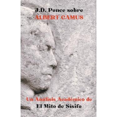 Imagem de J.D. Ponce sobre Albert Camus: Un Análisis Académico de El Mito de Sísifo: 3