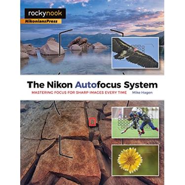 Imagem de The Nikon Autofocus System: Mastering Focus for Sharp Images Every Time (English Edition)