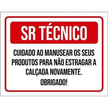Imagem de Placa Sr Técnico Cuidado Manusear Produtos Calçada 36X46
