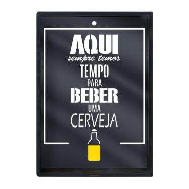 Imagem de Quadro Porta Tampinhas Sempre Temos Tempo Para Tomar Cerveja