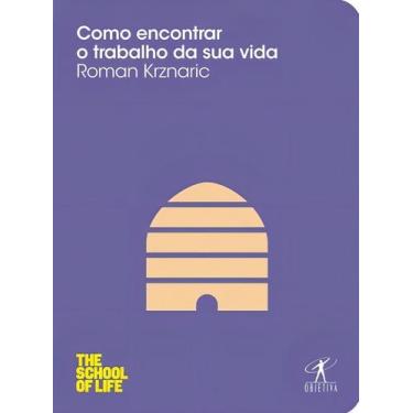 Imagem de Como Encontrar o Trabalho Da Sua Vida - OBJETIVA, Sortido