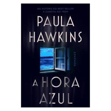 Imagem de A Hora Azul - O Novo Thriller Da Best-Seller Paula Hawkins, Autora De A Garota No Trem