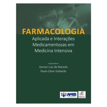 Imagem de Farmacologia Aplicada E Interações Medicamentosas Em Medicina Intensiva