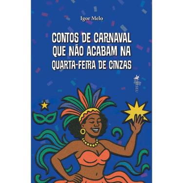 Imagem de Contos de carnaval que não acabam na quarta-feira de cinzas