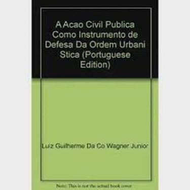 Imagem de Acao civil publica como instrumento de defesa da ordem urbanistica - D