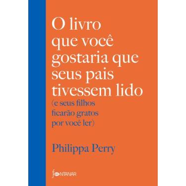 Imagem de Livro - O livro que você gostaria que seus pais tivessem lido - Fontan