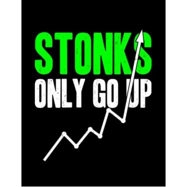 Imagem de Stonks Meme Stonks Only Go Up Funny Stock Trader Meme Trading Notebook: Perfect Gifts