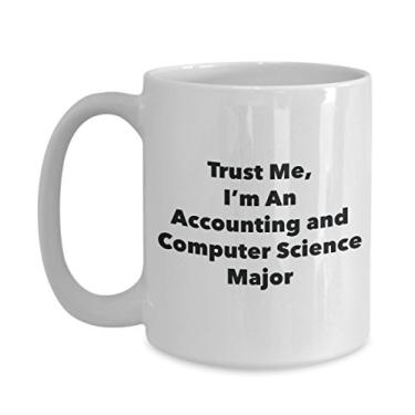 Imagem de Trust Me, I'm An Accounting and Computer Science Major Caneca - Caneca de café divertida - Lindas ideias de presentes de formatura para amigos e colegas de classe