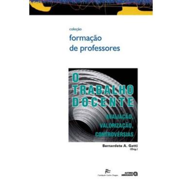 Imagem de Trabalho Docente, O - Avaliacao, Valorizacao, Controversias