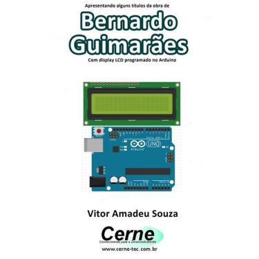 Imagem de Apresentando Alguns Titulos Da Obra De Bernardo Guimaraes Com Display Lcd Programado No Arduino